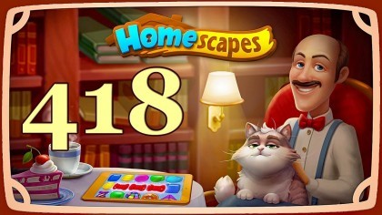 Видеопрохождения - HomeScapes уровень 418 прохождение